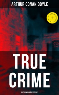 TRUE CRIME: British Murder Mysteries - Arthur Conan Doyle - ebook