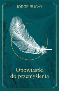 Opowiastki do przemyślenia - Bucay Jorge - ebook + audiobook + książka