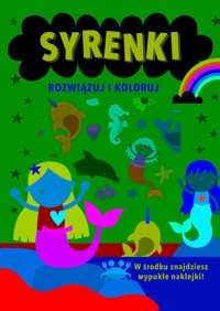 Rozwiązuj i koloruj. Syrenki - Monika Kalinowska (tłum.), Sarah Vince (ilustr.) - książka