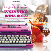 Wszystko wina kota! - Agnieszka Lingas-Łoniewska - ebook + audiobook + książka