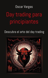 Day trading para principiantes - Oscar Vargas - ebook