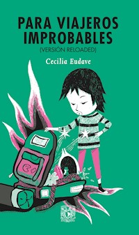 Para viajeros improbables (versión Reloaded) - Cecilia Eudave - ebook