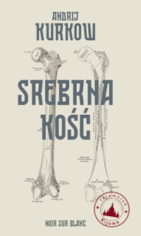 Srebrna kość. Tajemnice Kijowa. Tom 1 - Andrij Kurkow - książka