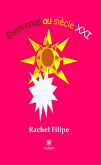 Bienvenus au siècle XXI - Rachel Filipe - ebook