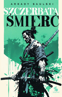Szczerbata Śmierć - Arkady Saulski - ebook + audiobook