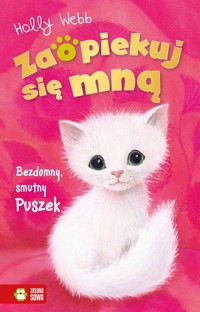 Zaopiekuj się mną. Bezdomny, smutny Puszek - Holly Webb - książka
