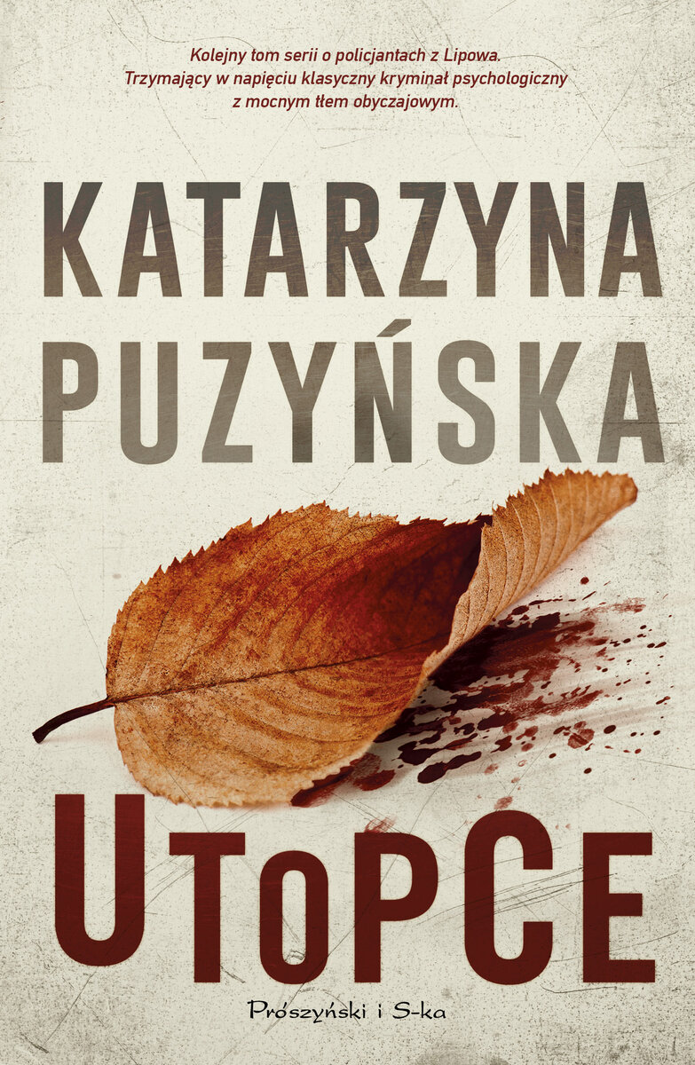 Utopce. Cykl o policjantach z Lipowa. Tom 5 - Katarzzyna Puzyńska - książka
