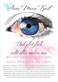 Und plötzlich sieht alles anders aus - Anna Maria Kastl - ebook