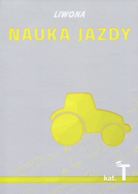 Nauka jazdy Podręcznik kierowcy Kategoria T -  - książka