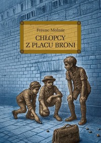 Chłopcy z Placu Broni - Ferenc Molnar - ebook + książka