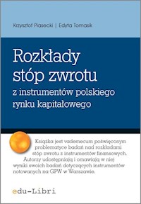 Rozkłady stóp zwrotu z instrumentów polskiego rynku kapitałowego - Piasecki Krzysztof, Tomasik Edyta - książka