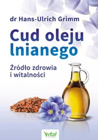 Cud oleju lnianego - Hans-Ulrich Grimm - książka
