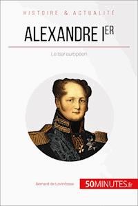 Alexandre Ier - Bernard de Lovinfosse - ebook