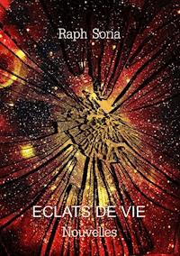 Eclats de vie - Raph Soria - ebook