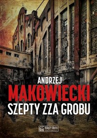 Szepty zza grobu - Andrzej Makowiecki - ebook + książka