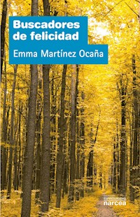 Buscadores de felicidad - Emma Martínez Ocaña - ebook