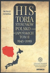 Historia stosunków polsko-japońskich Tom 2 1945-2019 -  - książka
