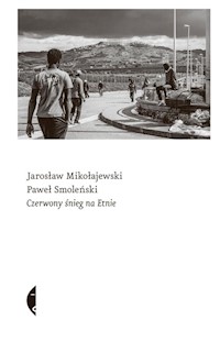 Czerwony śnieg na Etnie - Jarosław Mikołajewski, Paweł Smoleński - ebook + audiobook + książka