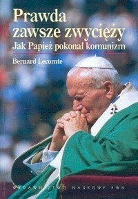 Prawda zawsze zwycięży - Bernard Lecomte - książka