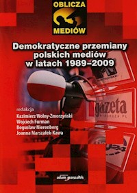 Demokratyczne przemiany polskich mediów w latach 1989-2009 - - książka