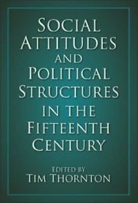 Social Attitudes and Political Structures in the Fifteenth Century -  - ebook