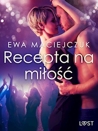 Recepta na miłość – opowiadanie erotyczne - Ewa Maciejczuk - ebook + audiobook