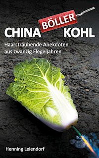 Chinaböllerkohl - Henning Leiendorf - ebook