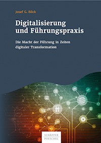 Digitalisierung und Führungspraxis - Josef G. Böck - ebook