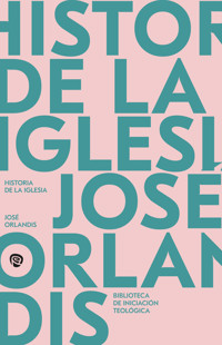 Historia de la Iglesia - José Orlandis - ebook