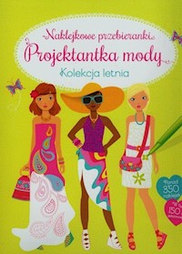 Naklejkowe przebieranki Projektantka mody Kolekcja letnia - Watt Fiona - książka