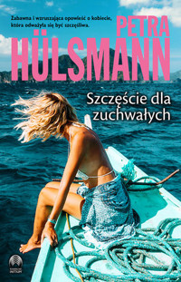 Szczęście dla zuchwałych - Petra Hulsmann - ebook + książka