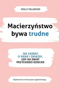 Macierzyństwo bywa trudne - Millwood Molly - książka