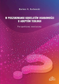 W poszukiwaniu korelatów osobowości u adeptów teologii - Karbowski Mariusz G. - książka