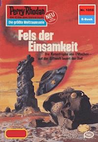 Perry Rhodan 1059: Fels der Einsamkeit -  Kurt Mahr - ebook