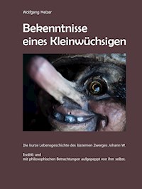 Bekenntnisse eines Kleinwüchsigen - Wolfgang Melzer - ebook