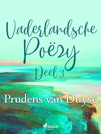 Vaderlandsche Poëzy. Deel 3 - Prudens van Duyse - ebook