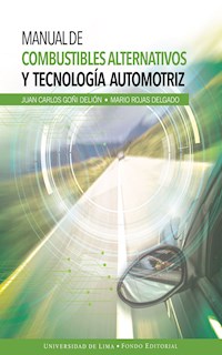 Manual de combustibles alternativos y tecnología automotriz - Juan Carlos Goñi Delión - ebook
