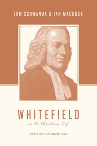 Whitefield on the Christian Life - Tom Schwanda - ebook