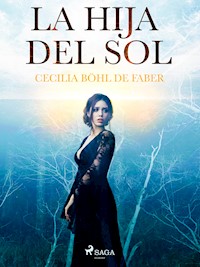 La hija del sol - Cecilia Böhl de Faber - ebook