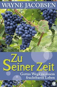 Zu Seiner Zeit - Wayne Jacobsen - ebook