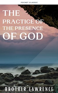 The Practice of the Presence of God - Brother Lawrence - ebook