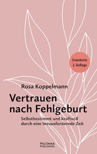Vertrauen nach Fehlgeburt - Rosa Koppelmann - ebook