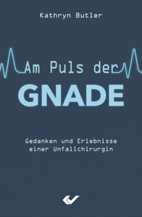 Am Puls der Gnade - Kathryn Butler - ebook