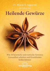 Heilende Gewürze - Bharat B. Aggarwal - ebook