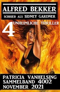 Patricia Vanhelsing Sammelband 4002 - 4 unheimliche Thriller November 2021 - Alfred Bekker - ebook