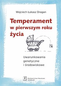 Temperament w pierwszym roku życia - Dragan Łukasz Wojciech - książka