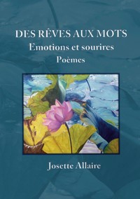 Des rêves aux mots - Josette Allaire - ebook