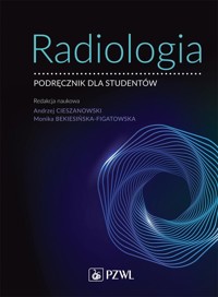 Radiologia. Podręcznik dla studentów - Andrzej Cieszanowski, Monika Bekiesińska-Figatowska - książka