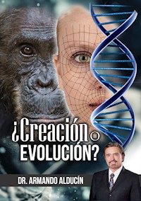 ¿Creación o Evolución? - Armando Alducin - ebook