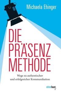 Die PRÄSENZ Methode - Michaela Ehinger - ebook